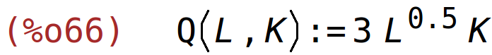 (%o66)	Q(L,K):=3*L^0.5*K